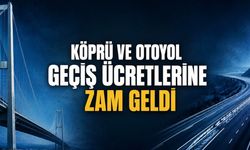 Köprü ve Otoyol Geçiş Ücretlerine Zam Geldi! İşte 2026 Güncel Zamlı Tarife