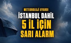 Hava Durumu Uyarısı: İstanbul Dahil 5 İl İçin Sarı Alarm Verildi