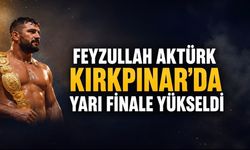 Feyzullah Aktürk Kırkpınar’da yarı finale yükseldi