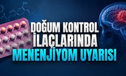 Doğum Kontrol İlaçlarında Yeni Menenjiyom Uyarısı