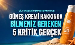Güneş Kremi Hakkında En Çok Yapılan 5 Hata: Cilt Kanseri Uzmanından Hayati Uyarılar