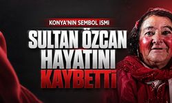 Konya’nın “Kırmızılı Kadını” Sultan Özcan Hayatını Kaybetti