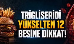 Trigliseridi Yükselten 12 Besin: Kalp Sağlığı İçin Bu Gıdalara Dikkat