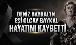 Deniz Baykal’ın eşi Olcay Baykal hayatını kaybetti