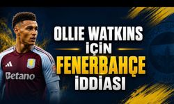 Ollie Watkins İçin Fenerbahçe İddiası: Golcü Arayışı Sürüyor