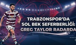 Trabzonspor’da Sol Bek Seferberliği: Cabral’ın Ardından Greg Taylor Radara Girdi!