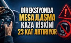 Direksiyonda Mesajlaşma Kaza Riskini 23 Kat Artırıyor