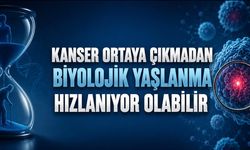 Kanser Ortaya Çıkmadan Önce Biyolojik Yaşlanma Hızlanabilir: Yeni Araştırmadan Dikkat Çeken Bulgular
