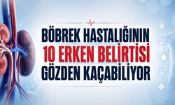 Böbrek Hastalığının 10 Erken Belirtisi Gözden Kaçabiliyor