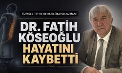 Fiziksel Tıp ve Rehabilitasyon Uzmanı Dr. Fatih Köseoğlu Hayatını Kaybetti