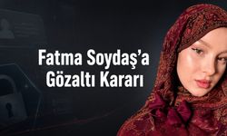 Fatma Soydaş hakkında gözaltı kararı: Fatma Soydaş kimdir?