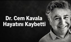 Dr. Cem Kavala Hayatını Kaybetti