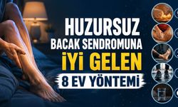 Huzursuz Bacak Sendromunda Geceyi Rahatlatan 8 Yöntem