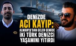 Almanya’dan Türkiye’ye Gelen Gemide Acı Olay: İki Türk Denizci Hayatını Kaybetti