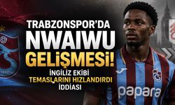 Trabzonspor’da Chibuike Nwaiwu gelişmesi! İngiliz ekibi temaslarını hızlandırdı iddiası