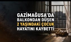Gazimağusa’da Kahreden Son: Balkondan Düşen 2 Yaşındaki Çocuk Hayatını Kaybetti