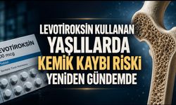 Levotiroksin kullanan yaşlılarda kemik kaybı riski yeniden gündemde