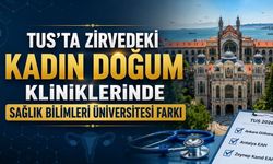 TUS’ta zirvedeki Kadın Doğum kliniklerinde Sağlık Bilimleri Üniversitesi farkı