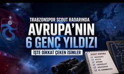 Trabzonspor Scout Radarında 6 Genç Yıldız! Avrupa’nın Yükselen Yetenekleri Bordo Mavili Takibinde