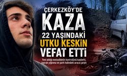 Çerkezköy’de Feci Kaza: Yeni Aldığı Motosikletle Kaza Yapan 22 Yaşındaki Genç Hayatını Kaybetti