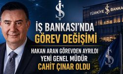 İş Bankası’nda Tarihi Görev Değişimi: Hakan Aran Ayrılıyor, Yeni Genel Müdür H. Cahit Çınar