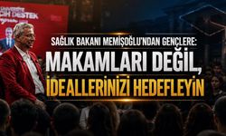 Sağlık Bakanı Memişoğlu’ndan Gençlere: “Makamları Değil, İdeallerinizi Hedefleyin”