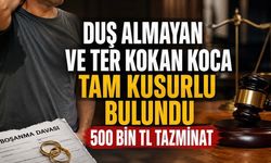 Duş Almayan ve Ter Kokan Koca Boşanmada Tam Kusurlu Bulundu