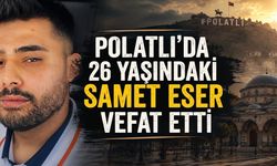 Polatlı’da 26 Yaşındaki Samet Eser Vefat Etti