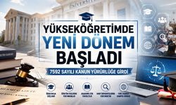 Yükseköğretimde Yeni Dönem Başladı: 7592 Sayılı Kanun Resmî Gazete’de Yayımlandı