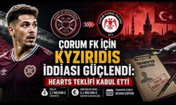 Çorum FK için Kyziridis iddiası güçlendi: Hearts teklifi kabul etti