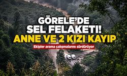 Görele’de sel felaketi: Zekiye Kırca ile iki kızı kayıp