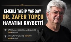 Emekli Tabip Yarbay Zafer Topçu hayatını kaybetti