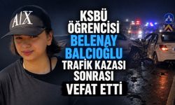 KSBÜ öğrencisi Belenay Balcıoğlu hayatını kaybetti: Bursa’daki kazada yaralanmıştı