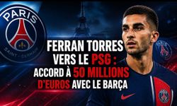 Ferran Torres vers le PSG : accord à 50 millions d’euros avec le Barça
