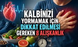 Kalbinizi fark etmeden yoruyor olabilirsiniz: Günlük hayattaki 8 alışkanlığa dikkat