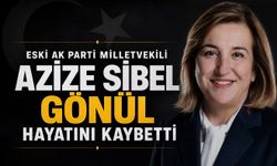 AK Parti’nin Acı Günü: Azize Sibel Gönül Hayatını Kaybetti