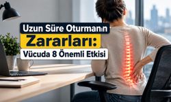 Günde Kaç Saat Oturuyorsunuz? Uzun Süre Oturmanın Sağlığa 8 Etkisi