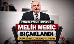 Yeni Parti Milletvekili Melih Meriç’e bıçaklı saldırı: Ameliyata alındı