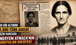 10 Bin Altınını 1.800 Esir Türk Askeri İçin Harcadı: Meryem Atmaca’nın Unutulan Hikâyesi