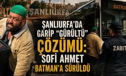 Şanlıurfa’da “Sofi Ahmet” Kararı Tepki Çekti: Gücünüz Bu Garibana mı Yetti?