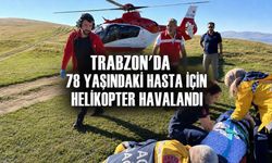 Bakan Memişoğlu Duyurdu: Trabzon’da Yaralı Kadın Yayladan Helikopterle Hastaneye Taşındı