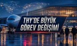 THY’de Geniş Kapsamlı Görev Değişimi: İşte Yeni Atamalar