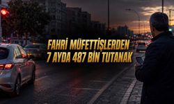 Fahri Trafik Müfettişlerinden 7 Ayda 487 Bin Tutanak: En Fazla İhlal Cep Telefonunda