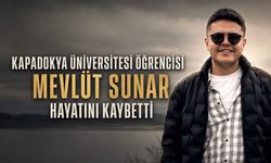 Kapadokya Üniversitesi öğrencisi Mevlüt Sunar hayatını kaybetti