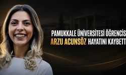 Pamukkale Üniversitesi Öğrencisi Arzu Acunsöz Trafik Kazasında Hayatını Kaybetti
