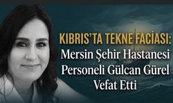 Mersin Sağlık Camiasını Yasa Boğan Acı Kayıp: Gülcan Gürel Akdeniz’deki Gemi Faciasında Hayatını Kaybetti