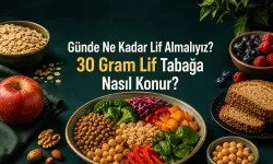 Günde Ne Kadar Lif Almalıyız? 30 Gram Lif Tabağa Nasıl Konur?