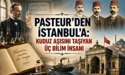 Pasteur’den İstanbul’a: Kuduz Aşısını Taşıyan Üç Bilim İnsanı
