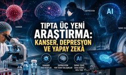 Tıpta Üç Yeni Araştırma: Kanser, Depresyon ve Yapay Zekâ