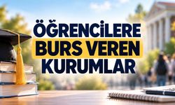 2026-2027 Burs Başvuruları: Öğrencilere Burs Veren Kurumlar ve Tarihler